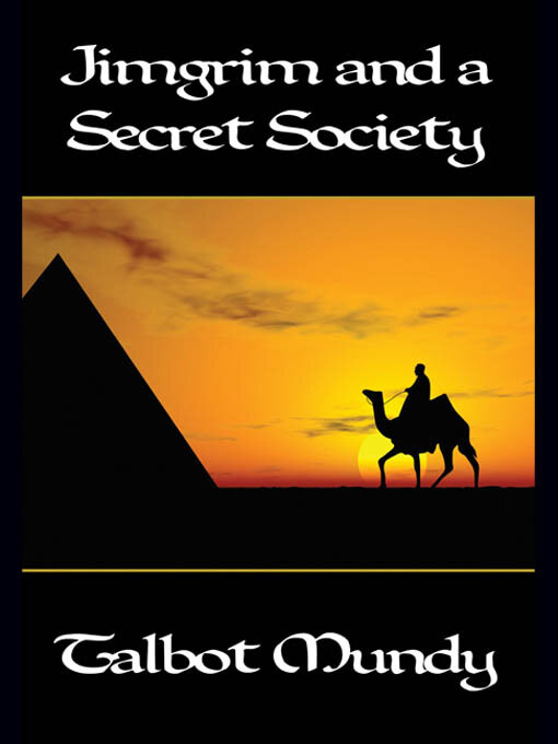 Title details for Jimgrim and a Secret Society by Talbot Mundy - Available